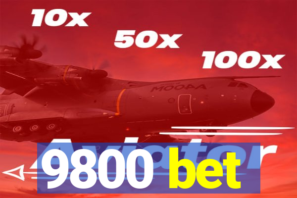 9800 bet